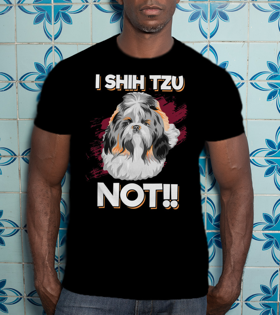 I Shih Tzu Not Cute Long Soft Fur Groomed Dog Art Funny T-Shirt