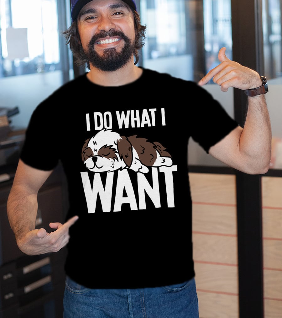 Shih Tzu I Do What I Want Funny Puppy T-Shirt