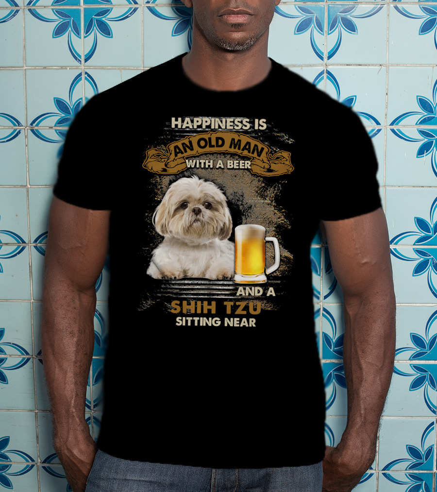 Happiness Is An Old Man With A Beer And A Shih Tzu Sitting Near T-Shirt