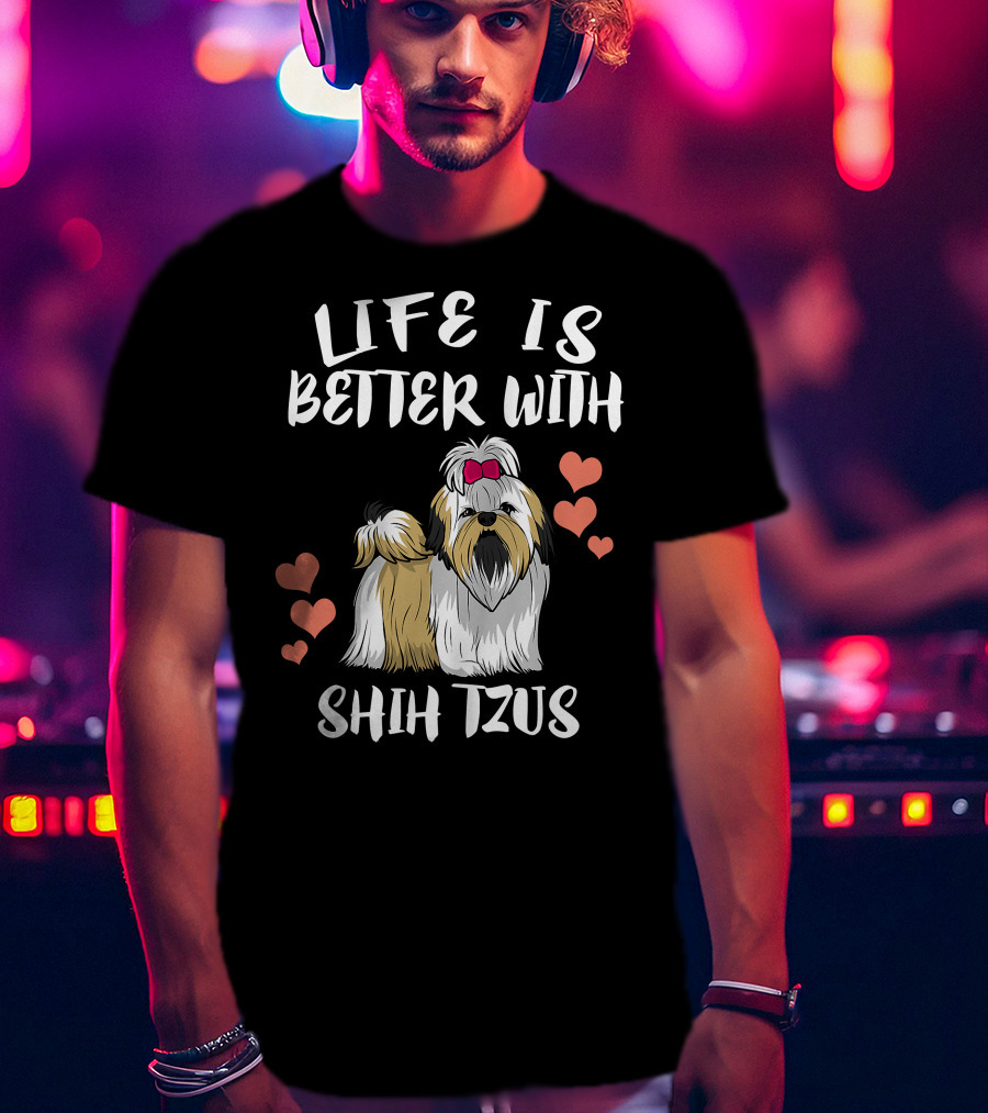 Life Is Better With Shih Tzus And Hearts T-Shirt