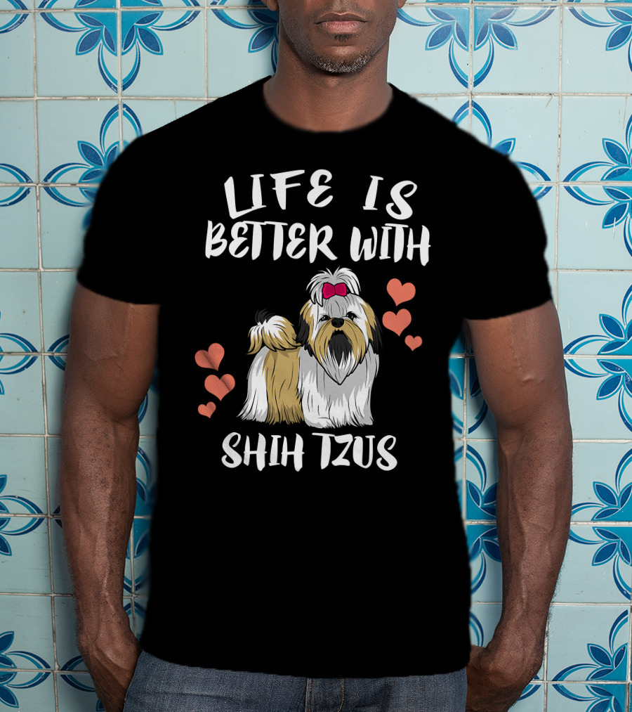 Life Is Better With Shih Tzus And Hearts T-Shirt