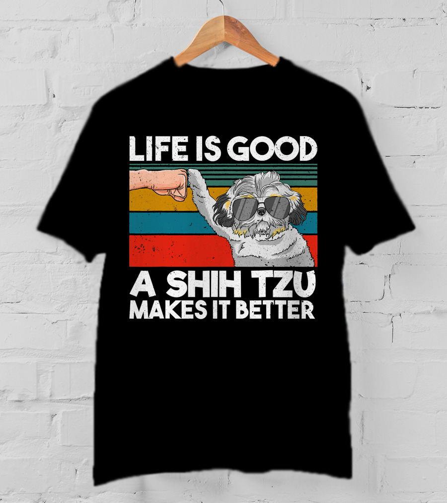 Life Is Good A Shih Tzu Makes It Better Fist Bump Sunglasses Retro Stripes T-Shirt