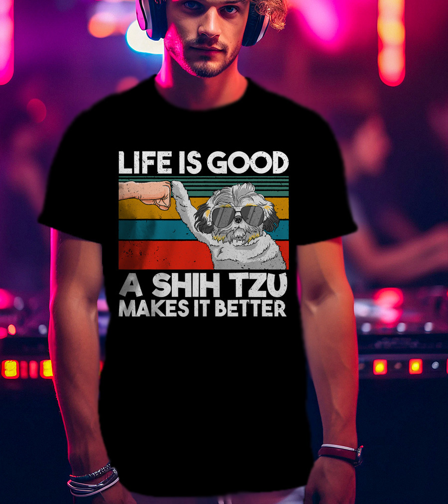 Life Is Good A Shih Tzu Makes It Better Fist Bump Sunglasses Retro Stripes T-Shirt