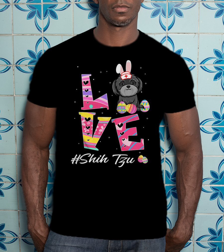Love Easter Shih Tzu Bunny Ears Nurse Hat Egg Pattern Funny Dog Lovers T-Shirt