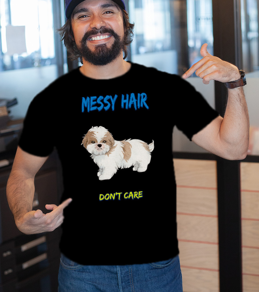 MESSY HAIR DON'T CARE Cute Puppy T-Shirt