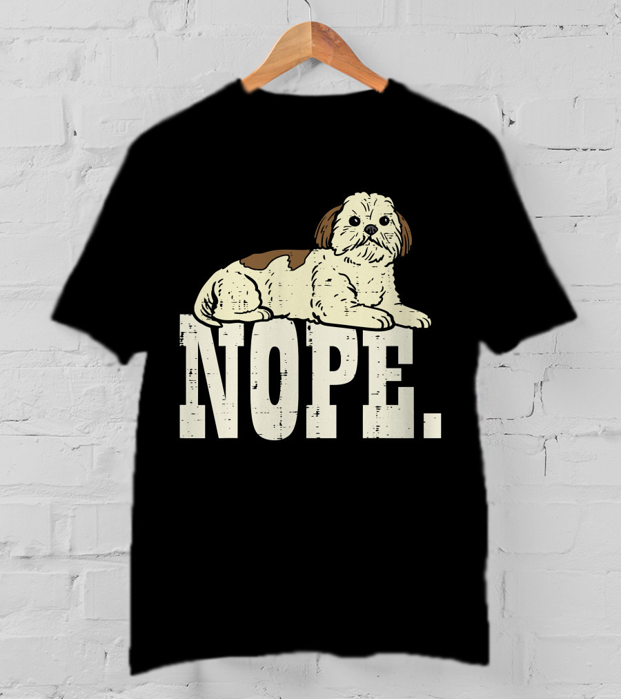 Nope Lazy Shih Tzu Funny Animal Pet Dog Lover Owner T-Shirt