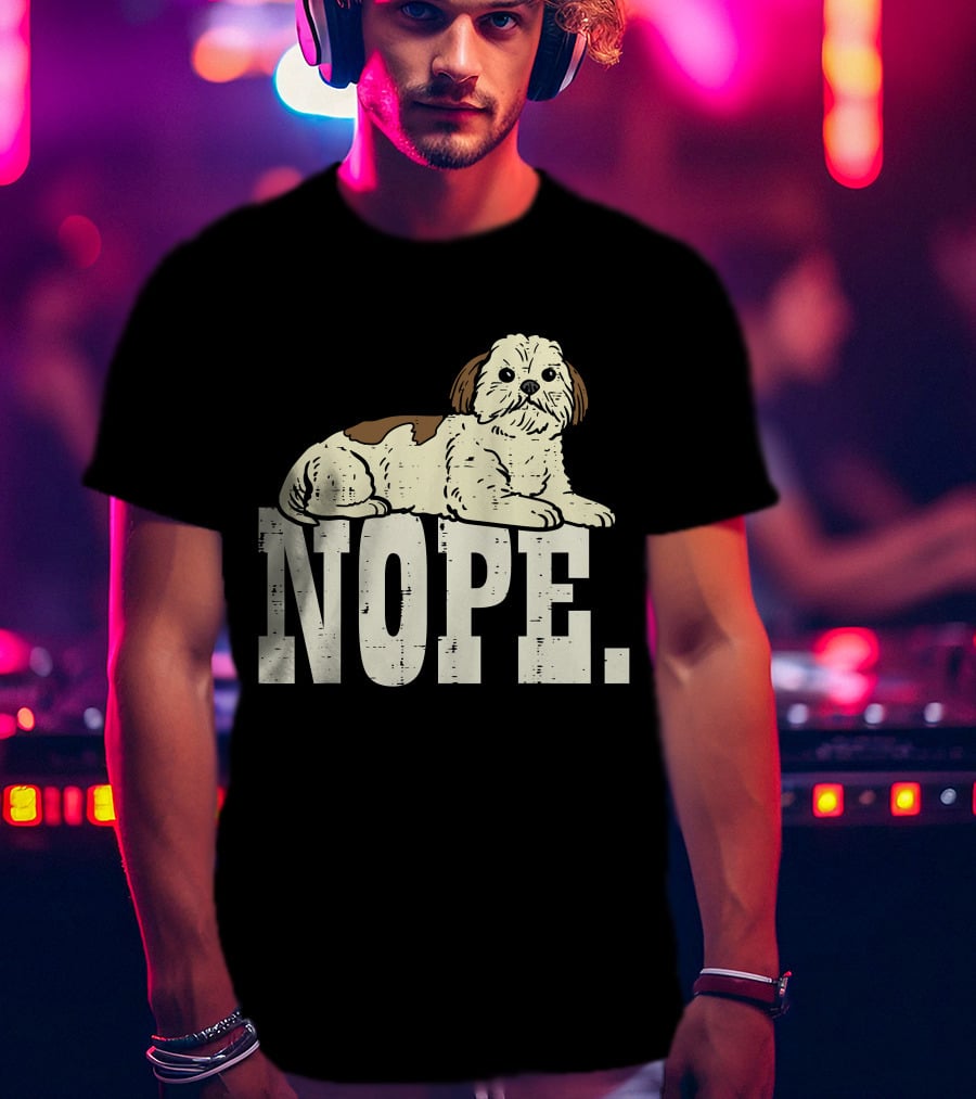 Nope Lazy Shih Tzu Funny Animal Pet Dog Lover Owner T-Shirt