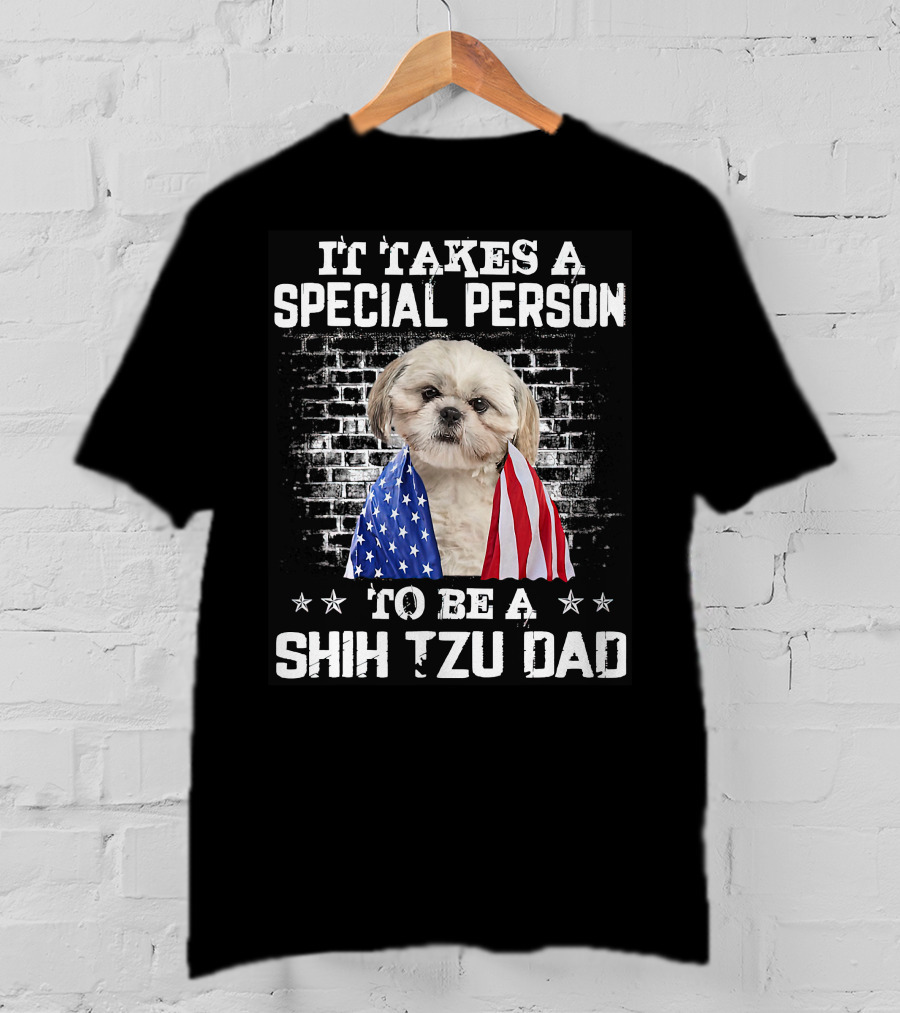 It Takes A Special Person To Be A Shih Tzu Dad With Proud American Flag Dog Father's T-Shirt