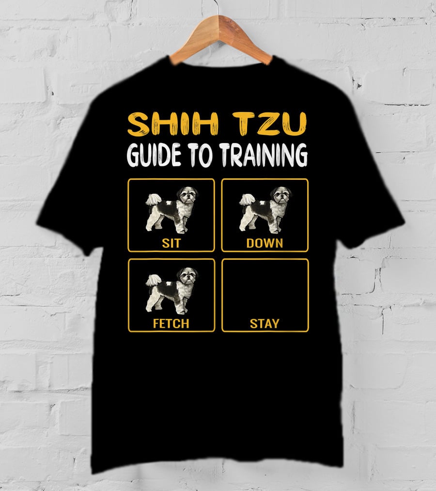 Shih Tzu Sit Down Fetch Stay Guide To Training Dog Obedience T-Shirt