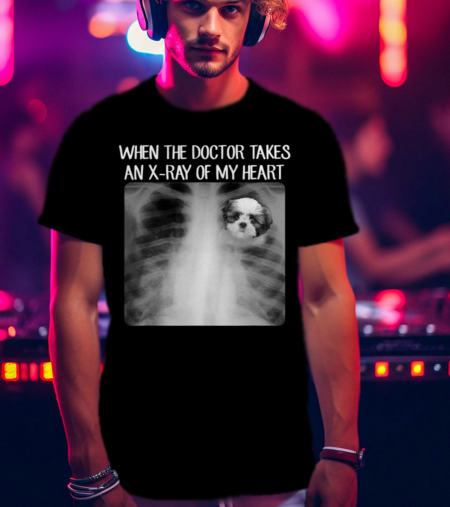 When Doctor Takes X-ray Of My Heart Shih Tzu Mom Image T-Shirt