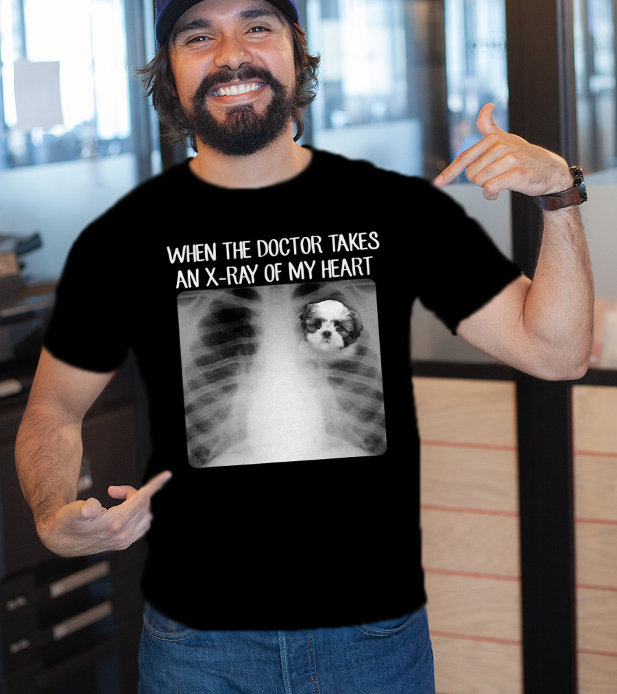 When Doctor Takes X-ray Of My Heart Shih Tzu Mom Image T-Shirt