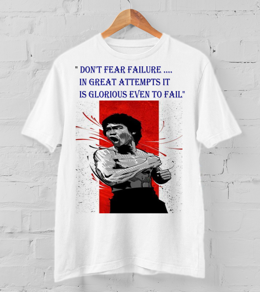 Don't Fear Failure IN Great Attempts It Is Glorious Even To Fail T-Shirt