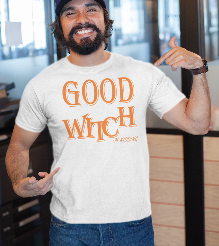 Good Witch I'm Kidding Funny Halloween T-Shirt