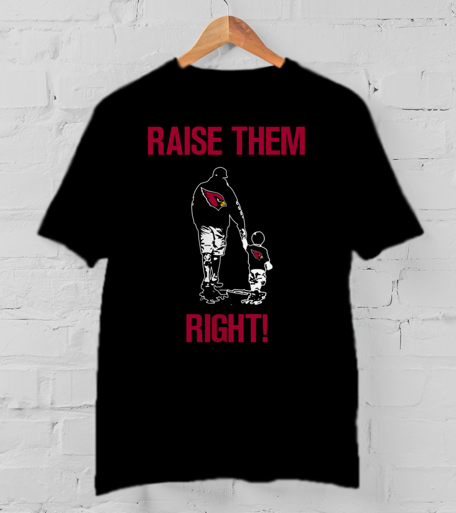 Raise Them Right Arizona Cardinals Father And Child T-Shirt
