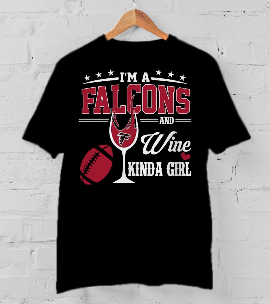 I'm A Falcons And Wine Kinda Girl T-Shirt