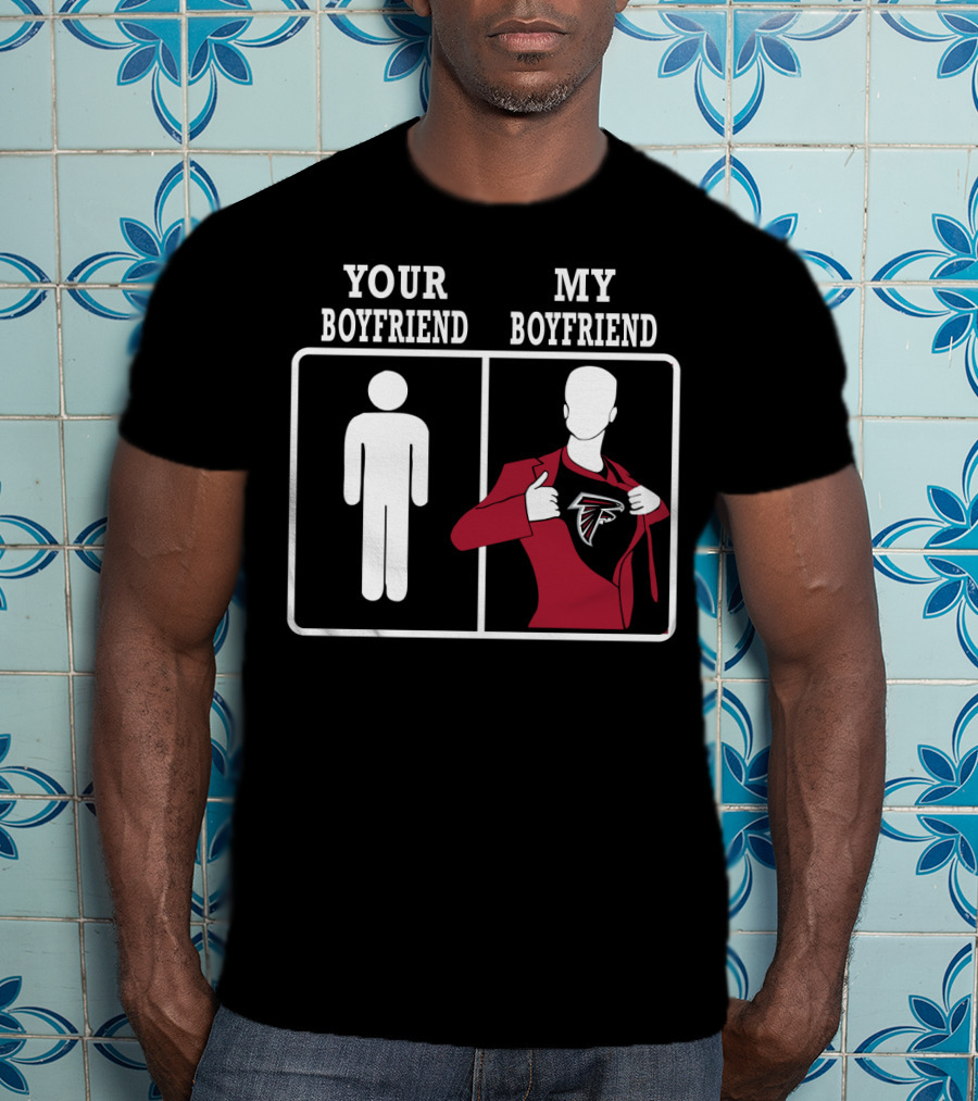 Your Boyfriend My Boyfriend Atlanta Falcons T-Shirt