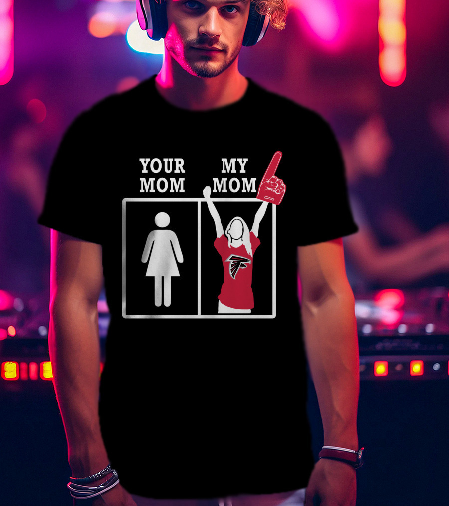 Your Mom My Mom Atlanta Falcons Fan T-Shirt