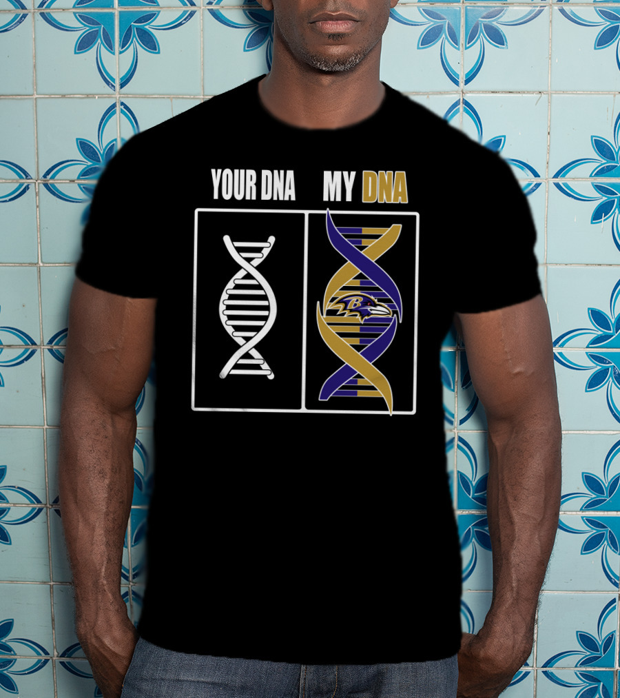 Your Dna My Dna Baltimore Ravens T-Shirt