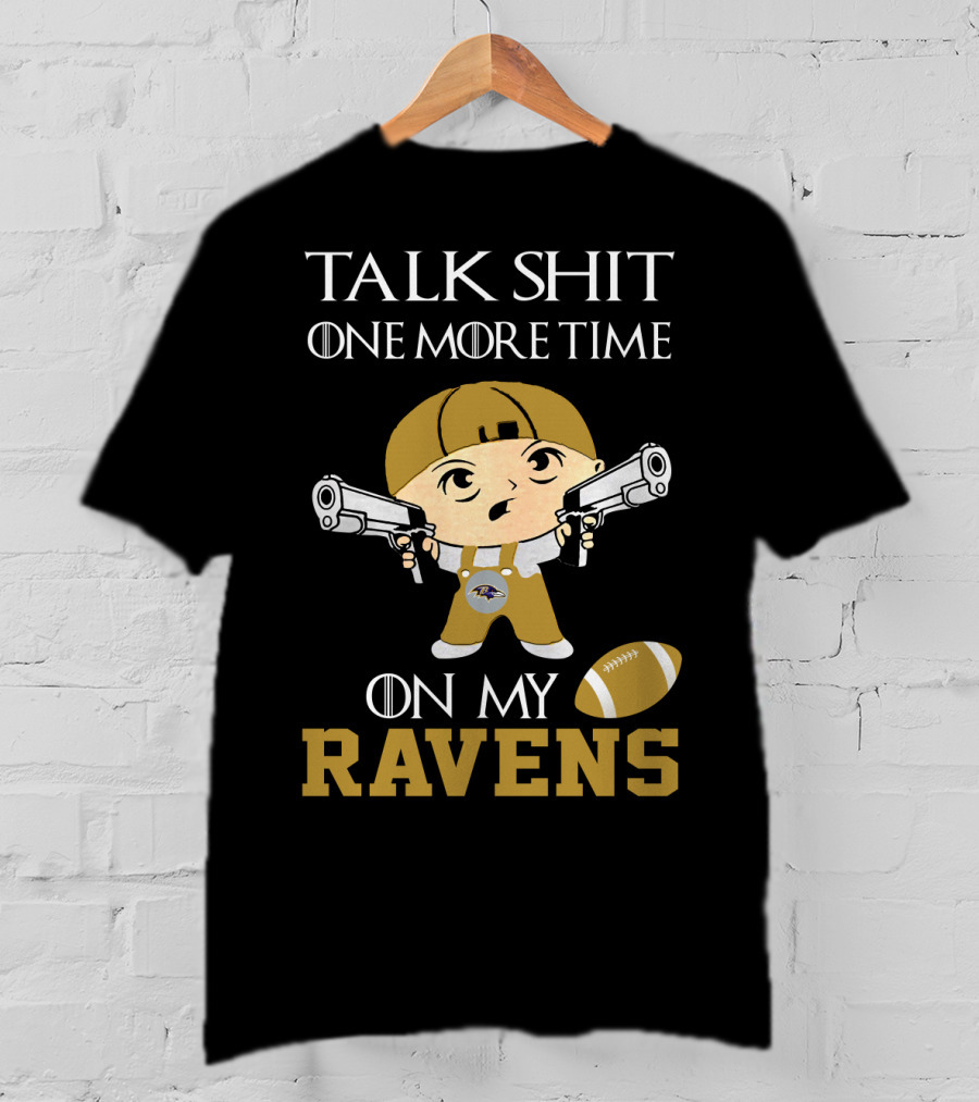 Talk Shit One More Time On My Ravens T-Shirt