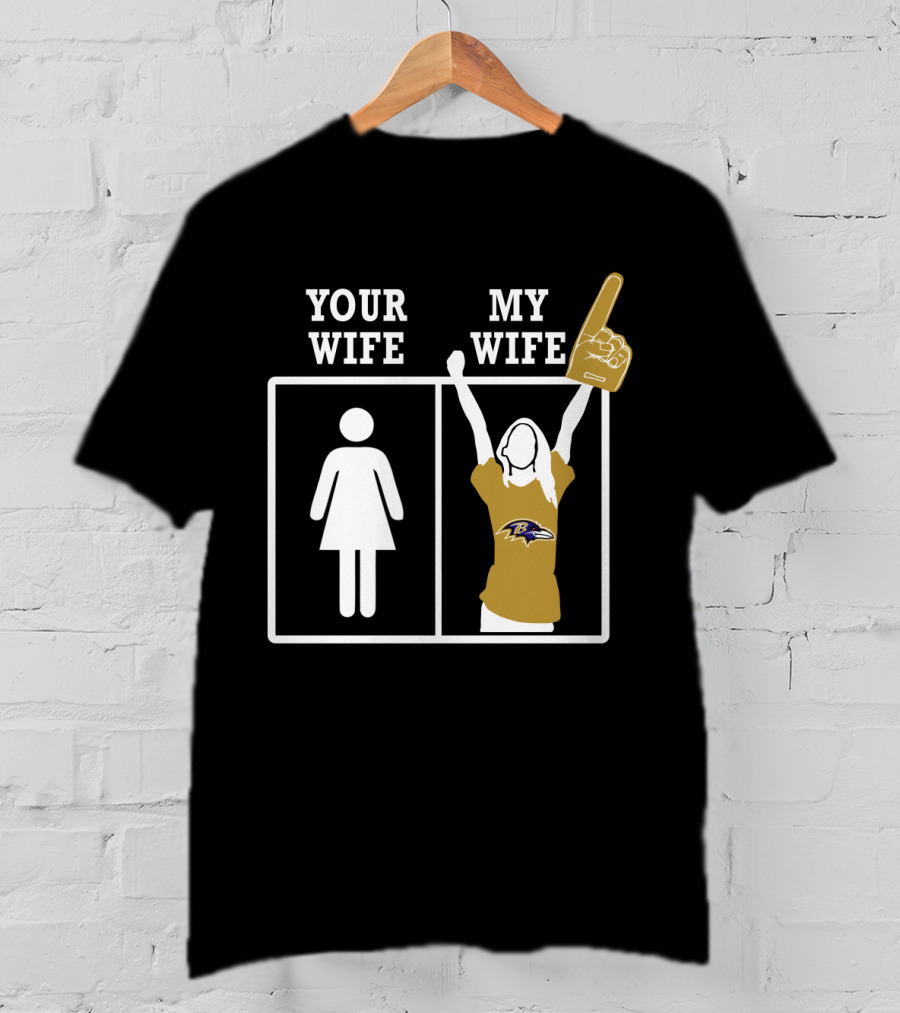 Your Wife My Wife Baltimore Ravens Fan Foam Finger T-Shirt
