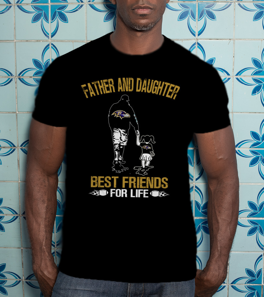 Baltimore Ravens Father And Daughter Best Friends For Life T-Shirt