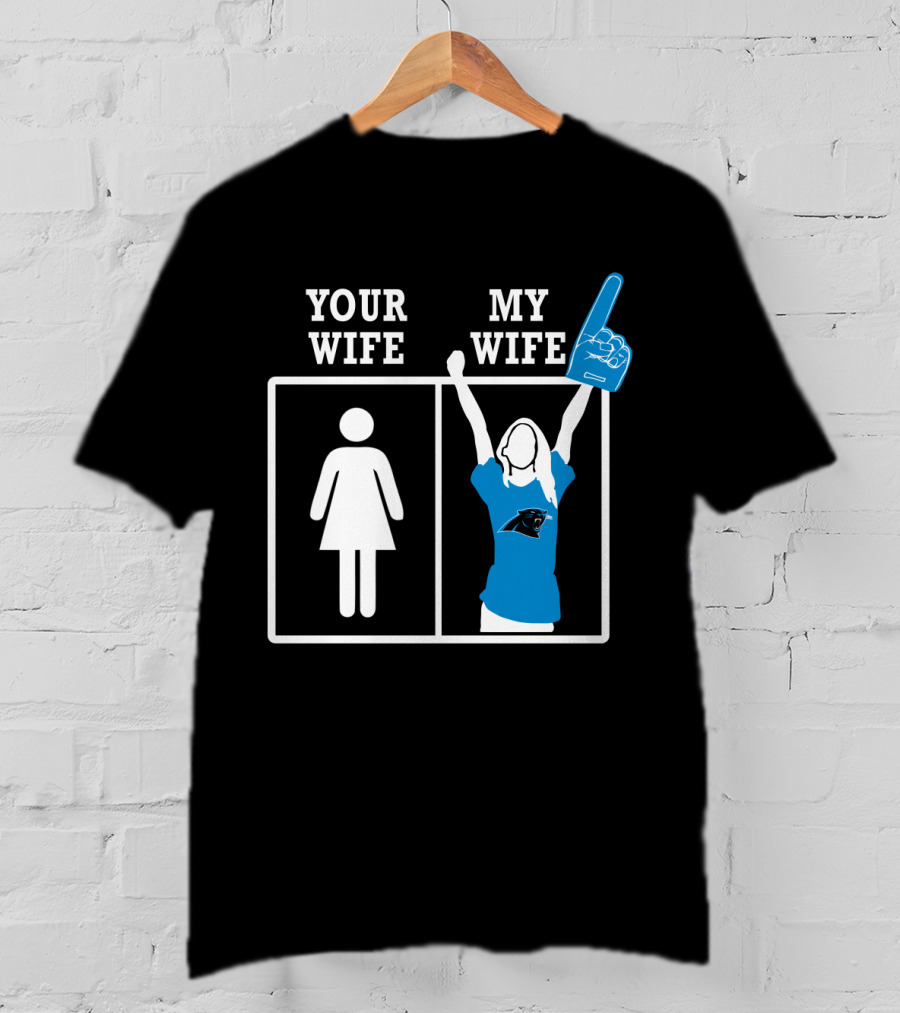 Your Wife My Wife Carolina Panthers Fan Foam Finger T-Shirt