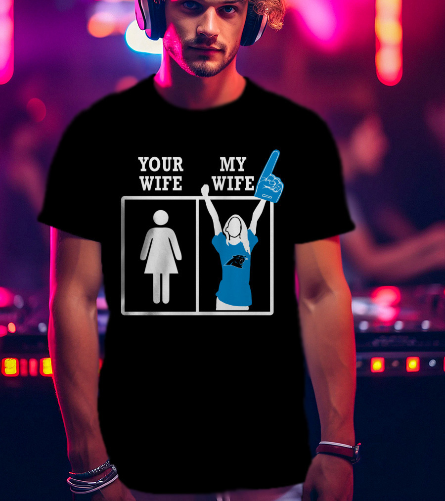 Your Wife My Wife Carolina Panthers Fan Foam Finger T-Shirt