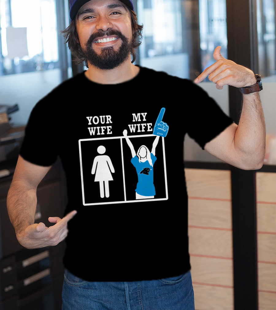 Your Wife My Wife Carolina Panthers Fan Foam Finger T-Shirt