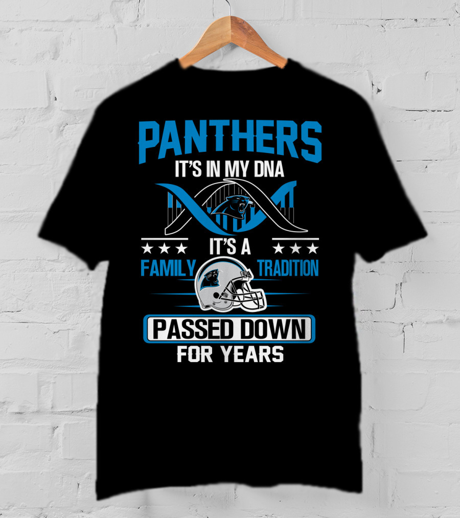Panthers It's In My Dna It's A Family Tradition Passed Down For Years T-Shirt