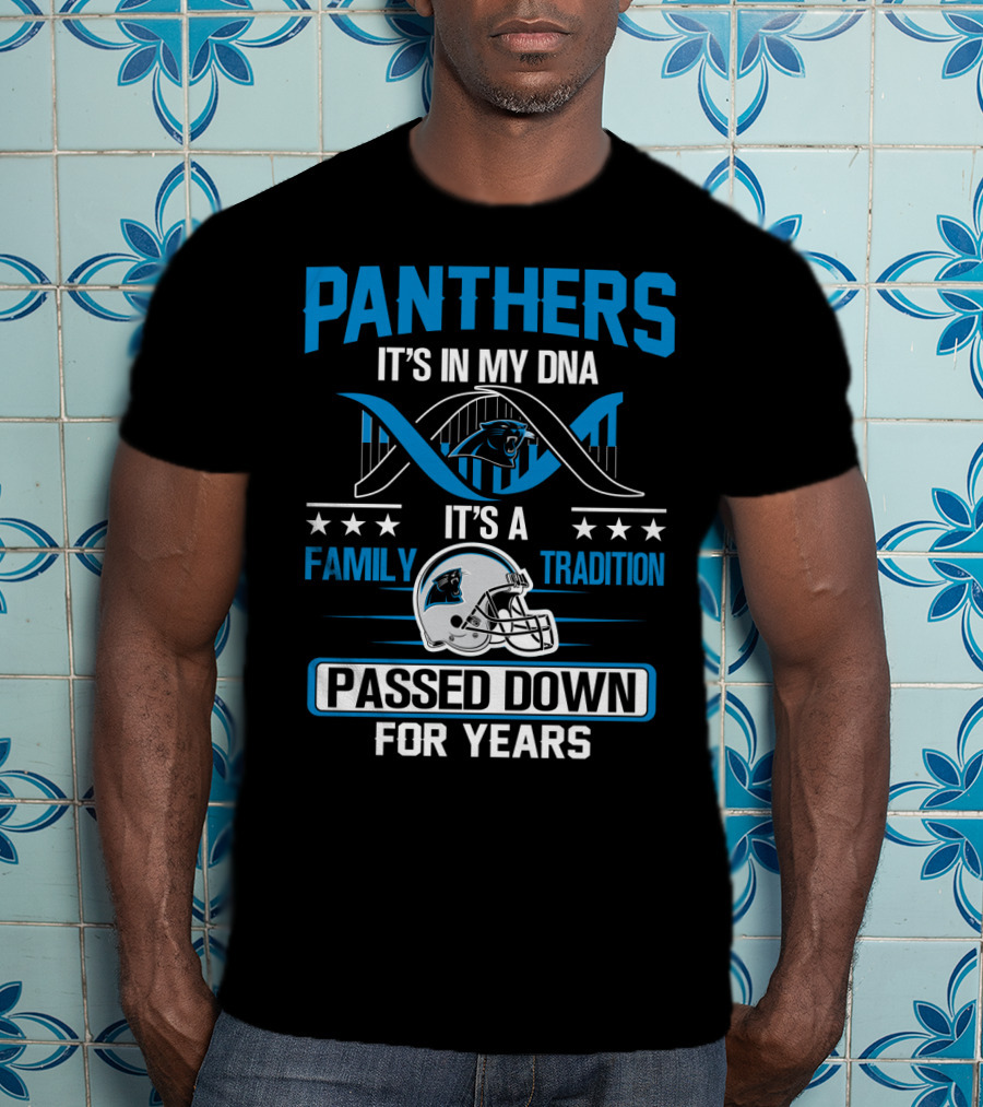 Panthers It's In My Dna It's A Family Tradition Passed Down For Years T-Shirt