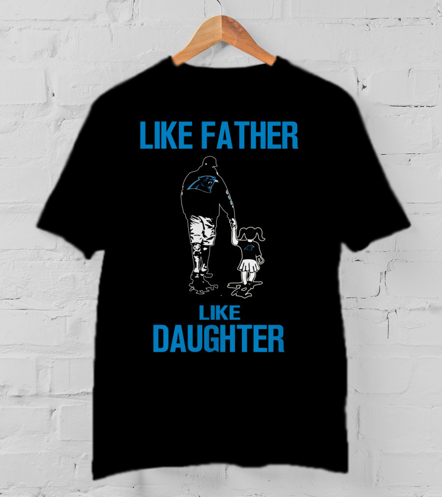 Like Father Like Daughter Carolina Panthers Fan T-Shirt