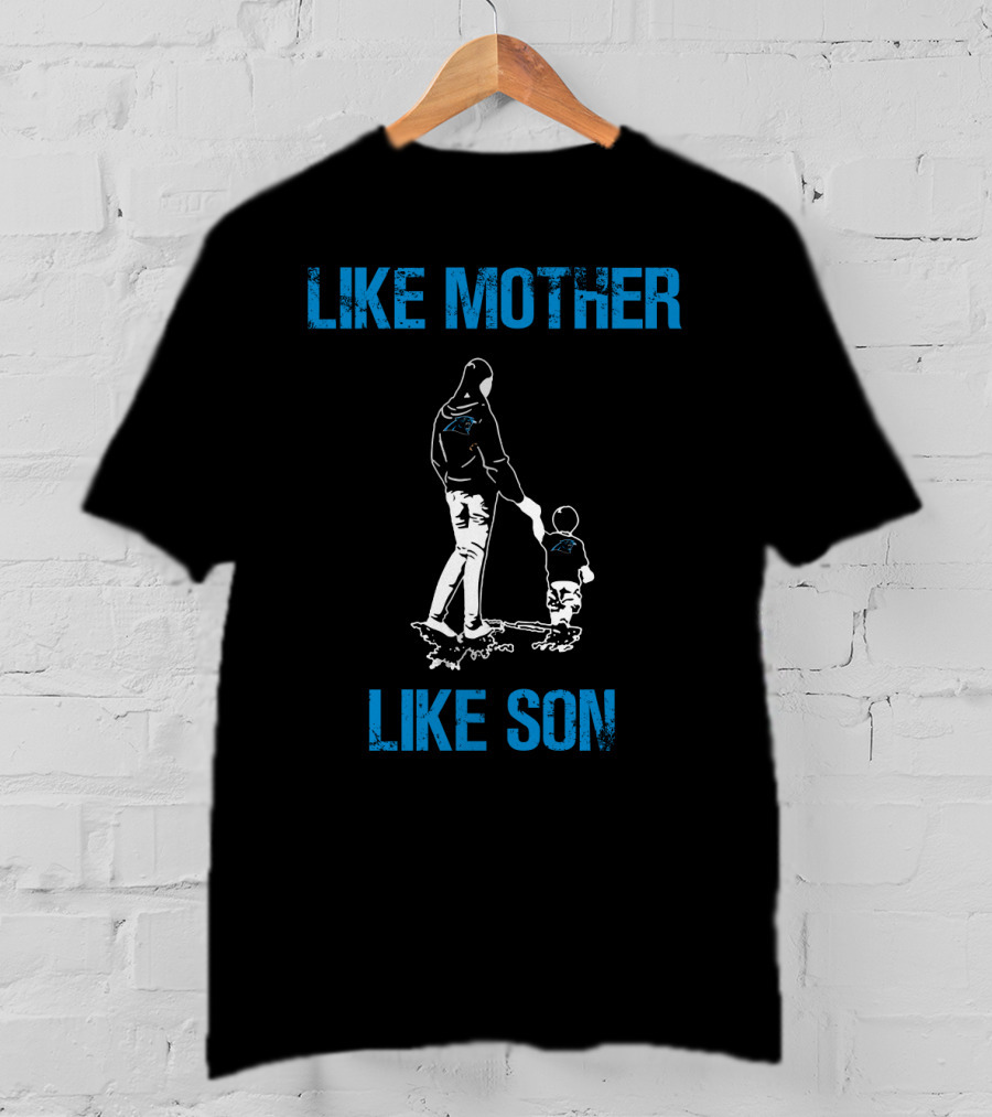Carolina Panthers Like Mother Like Son T-Shirt