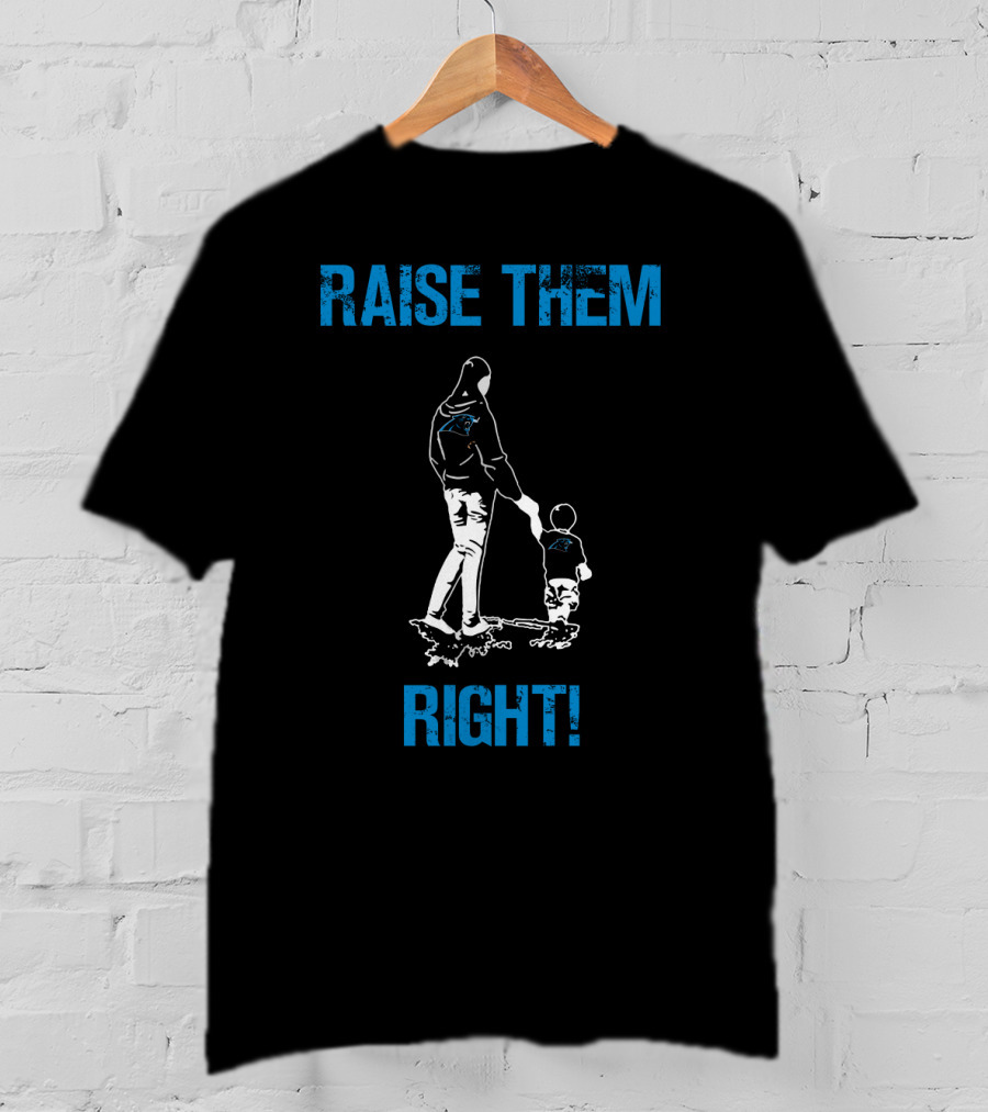 Raise Them Right Carolina Panthers T-Shirt