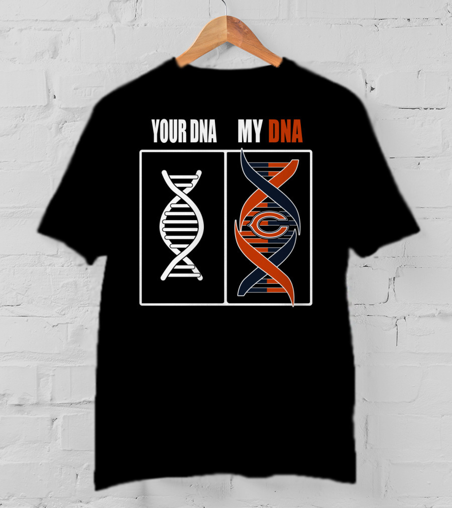 Chicago Bears Your Dna My Dna T-Shirt