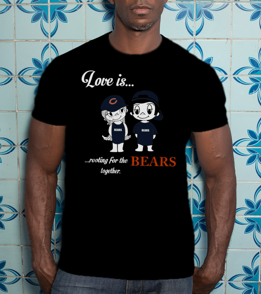Love Is Rooting For The Chicago Bears Together T-Shirt