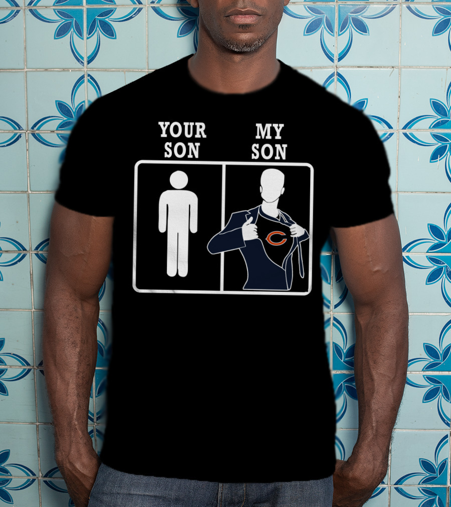 Your Son My Son Chicago Bears Logo Superfan T-Shirt