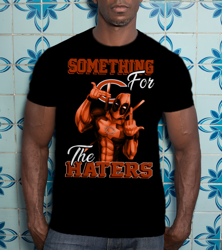Something For The Haters Chicago Bears T-Shirt