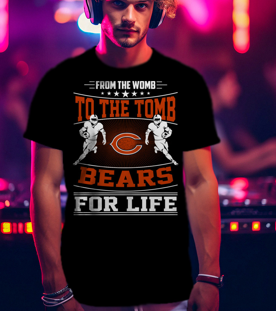 From The Womb To The Tomb Bears For Life T-Shirt