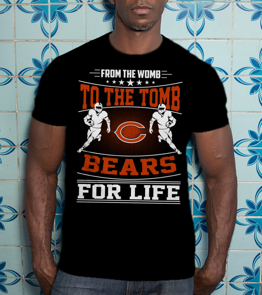 From The Womb To The Tomb Bears For Life T-Shirt
