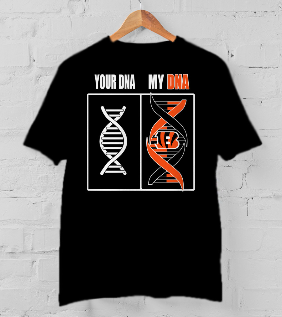 Cincinnati Bengals Your Dna My Dna T-Shirt