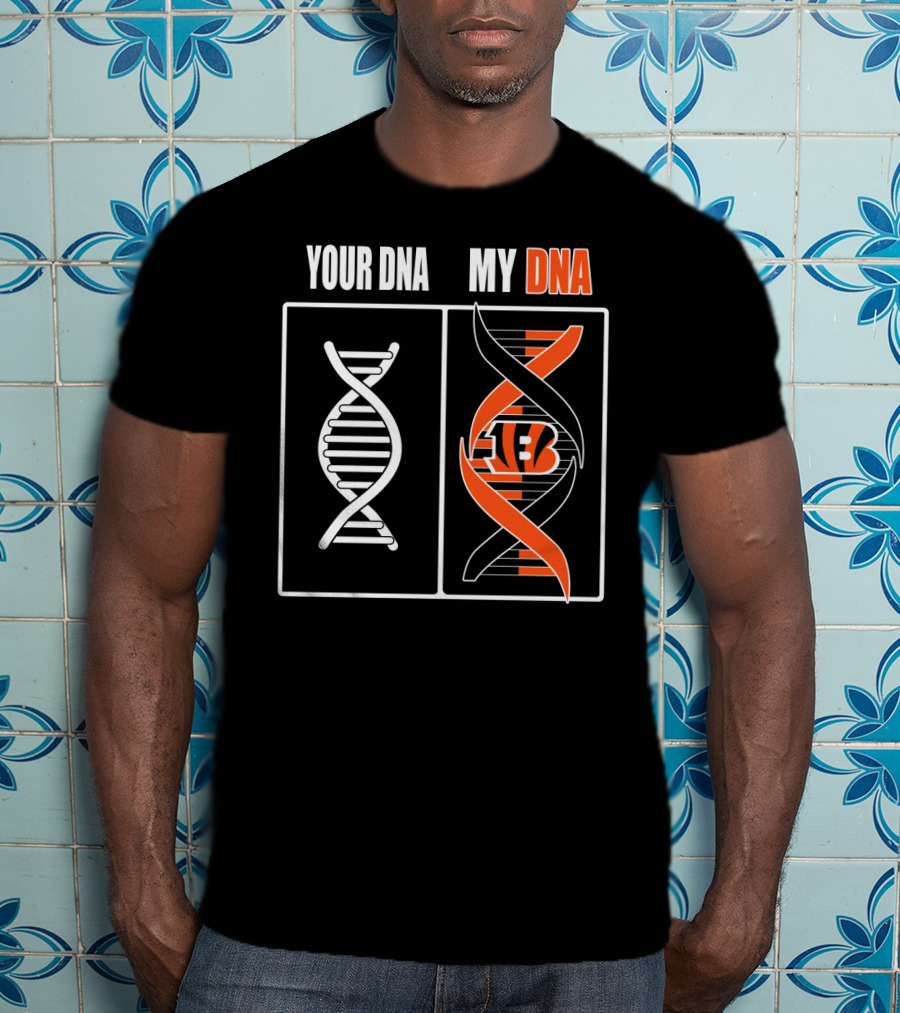 Cincinnati Bengals Your Dna My Dna T-Shirt
