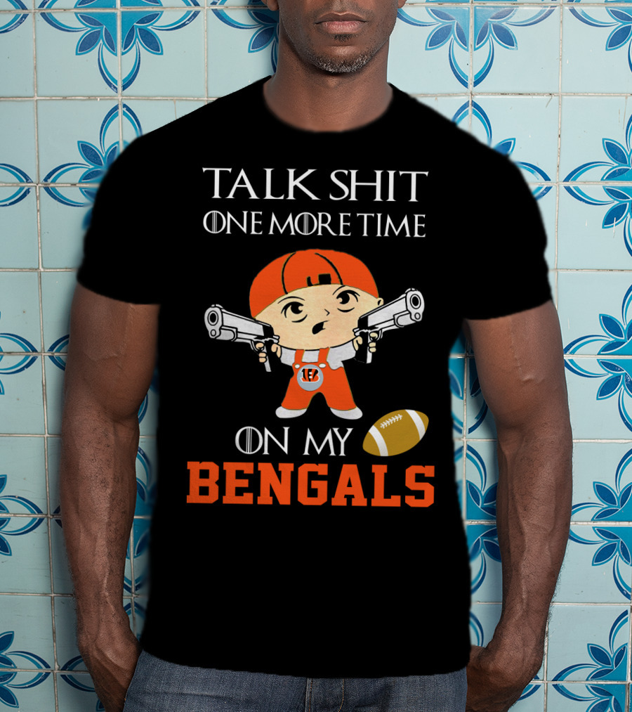 Talk Shit One More Time On My Bengals T-Shirt