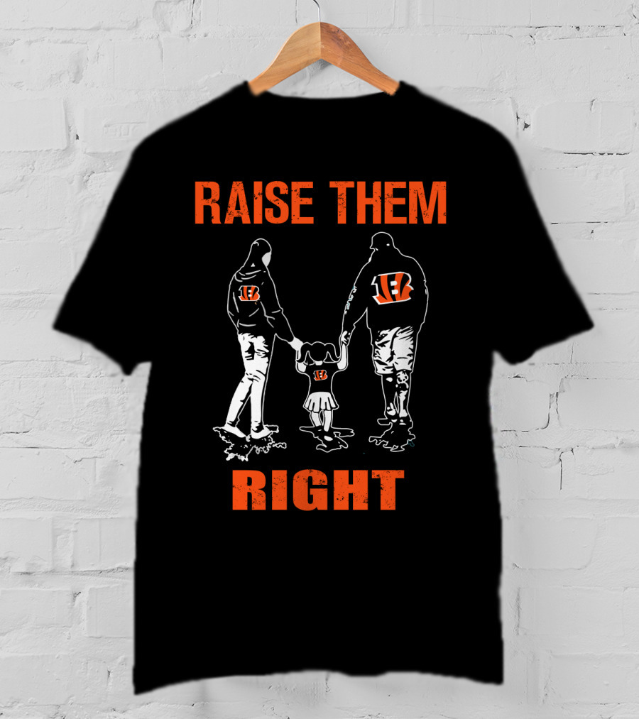 Cincinnati Bengals Raise Them Right Family Football Fans T-Shirt