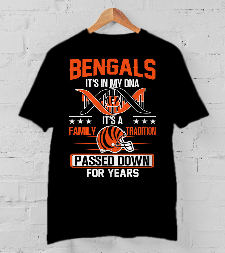 Bengals It's In My Dna Family Tradition Passed Down For Years T-Shirt