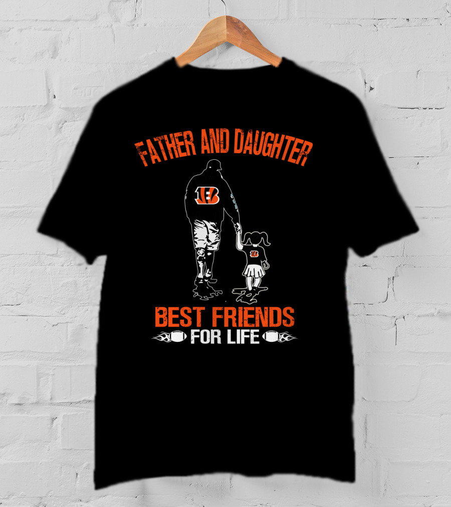 Father And Daughter Cincinnati Bengals Best Friends For Life T-Shirt