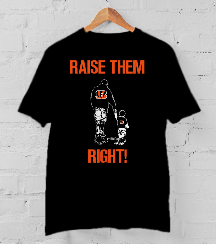 Cincinnati Bengals Raise Them Right T-Shirt