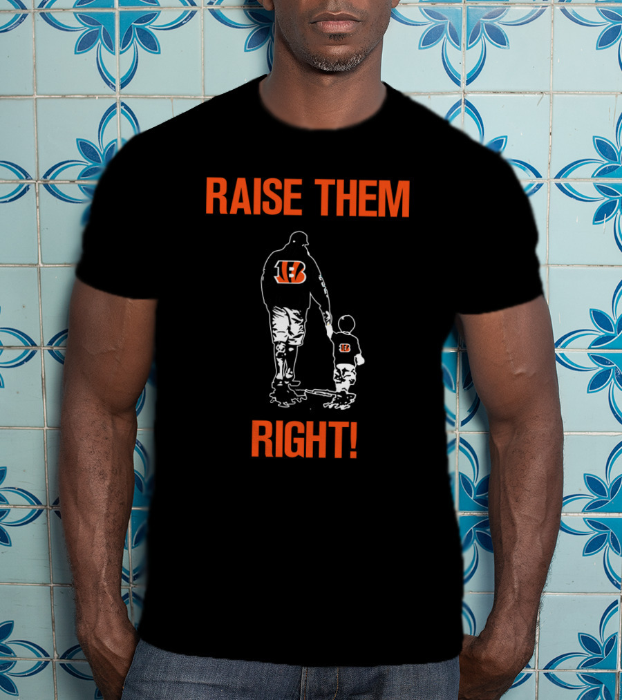 Cincinnati Bengals Raise Them Right T-Shirt