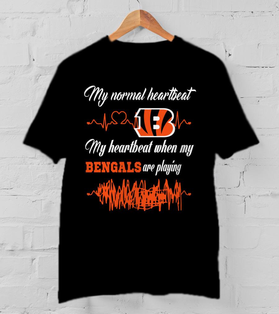 My Normal Heartbeat My Heartbeat When My Bengals Are Playing T-Shirt
