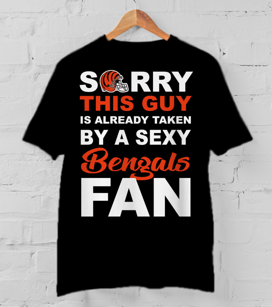 Sorry This Guy Is Already Taken By A Sexy Bengals Fan T-Shirt