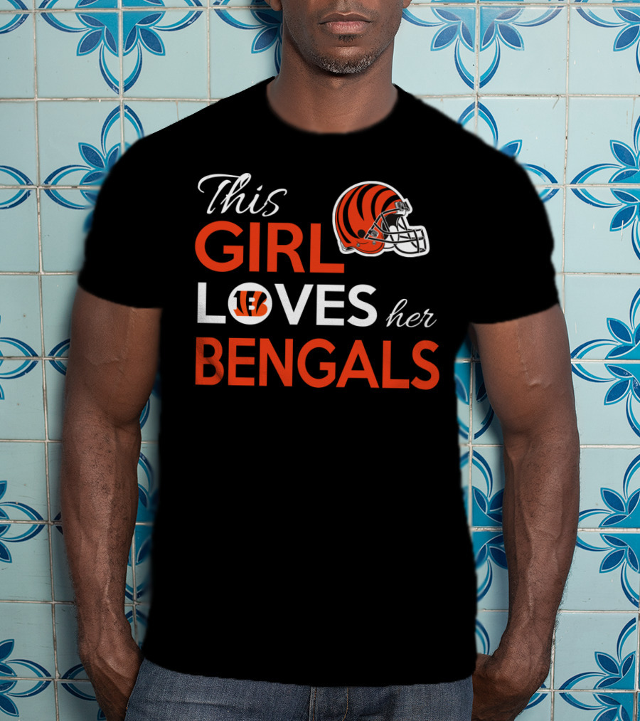 This Girl Loves Her Cincinnati Bengals Football Helmet T-Shirt